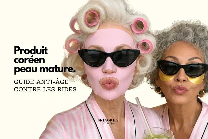 Produit coréen pour peau mature : guide anti-âge contre les rides ...